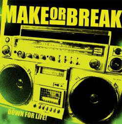 Make Or Break : Down for Life